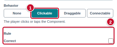 The Behavior control with the Clickable button chosen (1) and the Rule section with the Correct check box (2)