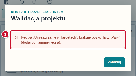 Okno Walidacja projektu z komunikatem o regule Umieszczanie w Targetach, której brakuje pozycji listy Pary, oznaczonym numerem 1